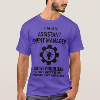 ASSISTANT EVENT MANAGER NICE DESIGN 2017 T-Shirt