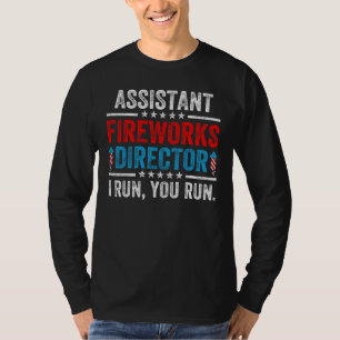 Assistant Fireworks Director 4th Of July Men Wome T-Shirt