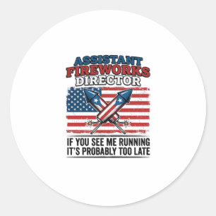 Assistant Fireworks Director Funny Patriotic Shirt Classic Round Sticker