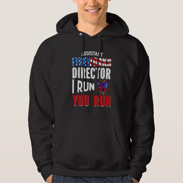 Assistant Fireworks Director I Ran You Run 4th Of  Hoodie (Front)