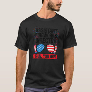 Assistant Fireworks Director I Run Assistant Firew T-Shirt