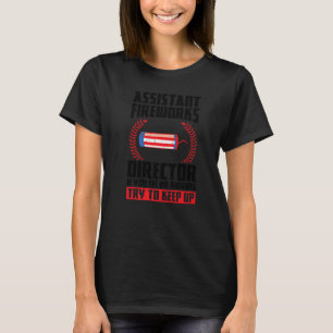 Assistant Fireworks Director If You See Firework U T-Shirt
