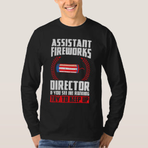 Assistant Fireworks Director If You See Firework U T-Shirt