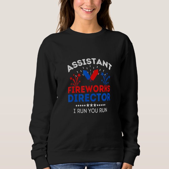 Assistant Fireworks Director Tee I Run You Run 4th (Front)