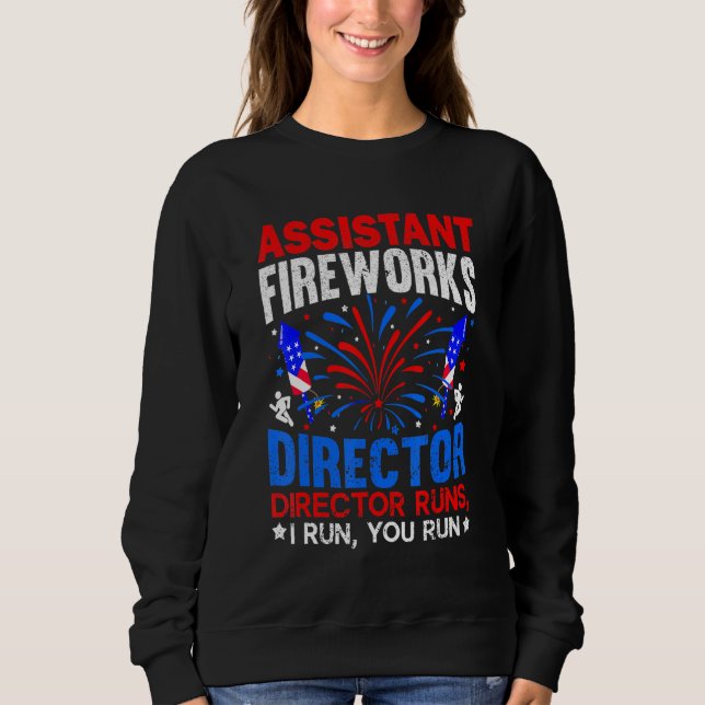 Assistant Fireworks Director Usa Independence Day  Sweatshirt (Front)