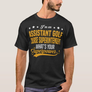 Assistant Golf Course Superintendent golfking  T-Shirt