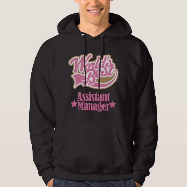 Assistant Manager Gift (Worlds Best) Hoodie (Front)
