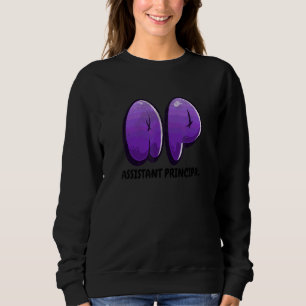 Assistant Principal Graffiti Letter Teacher Back T Sweatshirt