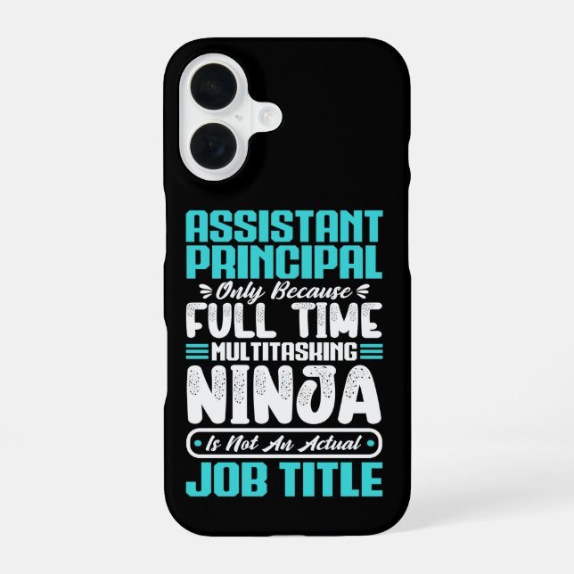 Assistant principal job occupation birthday worker iPhone 16 case (Back)