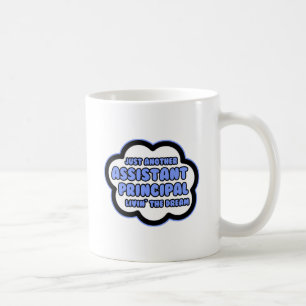 Assistant Principal .. Livin' The Dream Coffee Mug