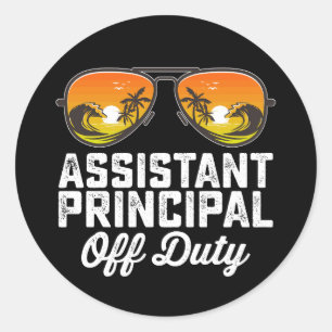 Assistant Principal Off Duty Last Day Of School Classic Round Sticker