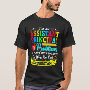 Assistant Principal Solve Problems Appreciation Sc T-Shirt