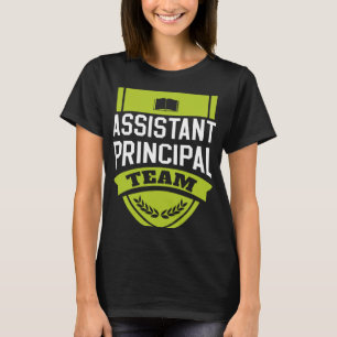 Assistant Principal Team Vice Principal  Educator  T-Shirt