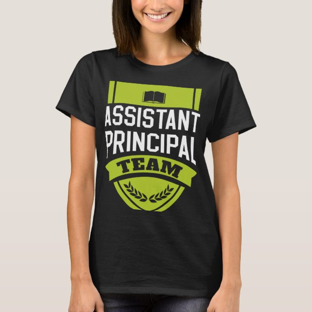 Assistant Principal Team Vice Principal  Educator  T-Shirt (Front)