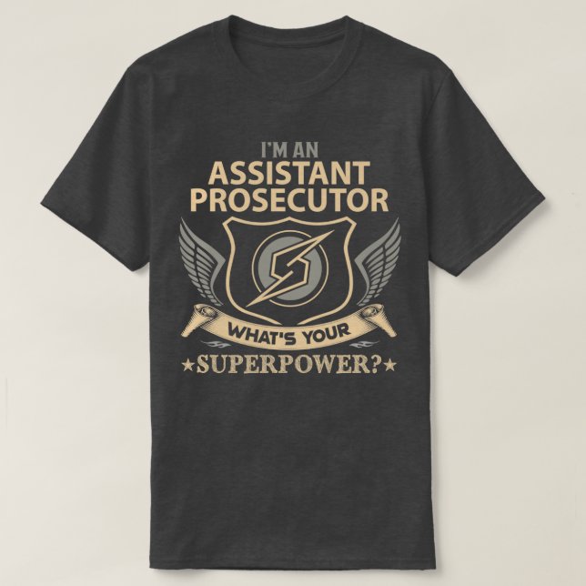 Assistant Prosecutor What Is Your Superpower Job G T-Shirt (Design Front)