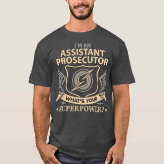 Assistant Prosecutor What Is Your Superpower Job G T-Shirt