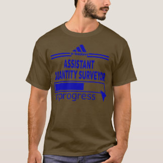 ASSISTANT QUANTITY SURVEYOR 1 T-Shirt