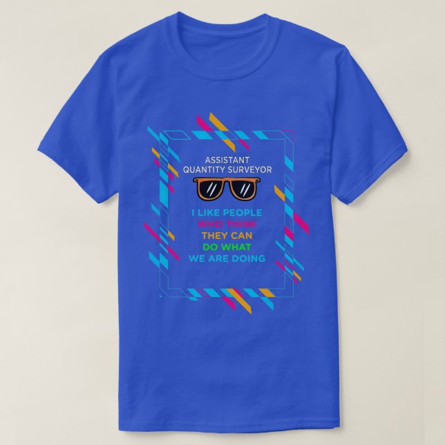 ASSISTANT QUANTITY SURVEYOR 3 T-Shirt (Design Front)