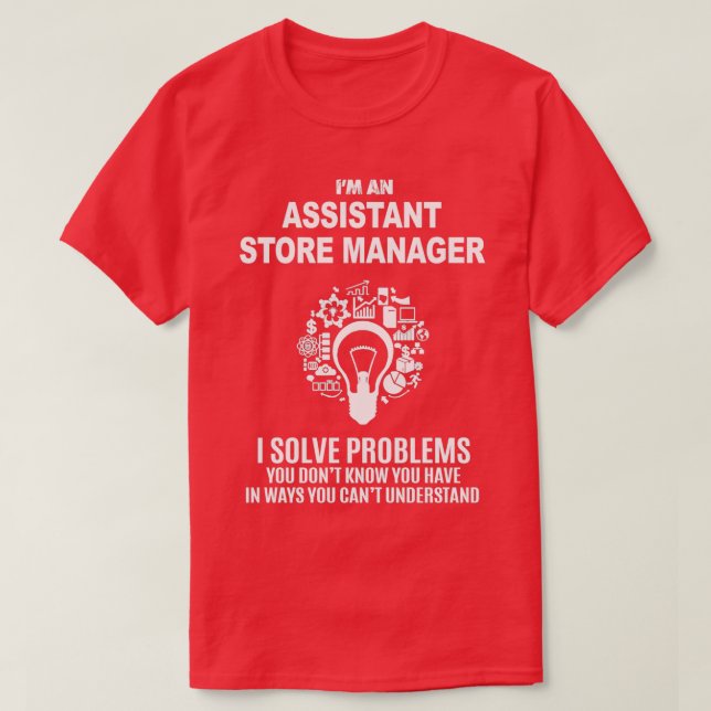 ASSISTANT STORE MANAGER SOLVE PROBLEMS WHITE T-Shirt (Design Front)