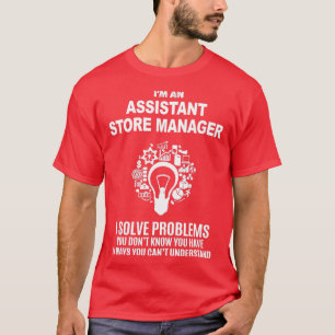 ASSISTANT STORE MANAGER SOLVE PROBLEMS WHITE T-Shirt