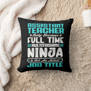 Assistant Teacher Educator Multitasker job Skills Cushion