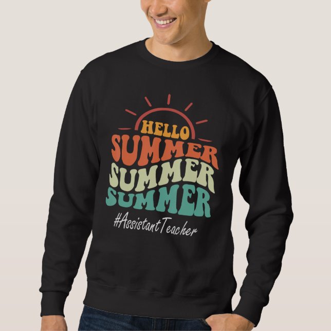 Assistant Teacher Groovy Last Day Of School Hello  Sweatshirt (Front)