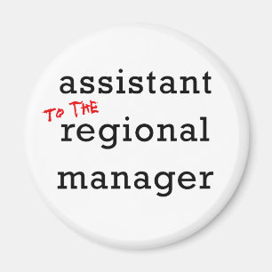 Assistant (to the) Regional Manager Magnet