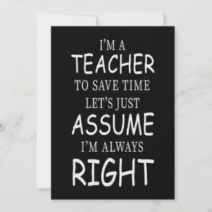 Assume I'm Always Right funny English teacher Card