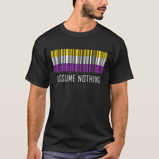 Assume Nothing Nonbinary  Flag  Barcode Enby T-Shirt (Front)