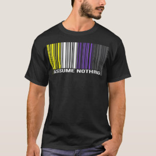 Assume Nothing Pro NonBinary Gender Equality LGBT T-Shirt