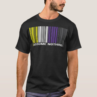 Assume Nothing Pro NonBinary Gender Equality LGBT  T-Shirt