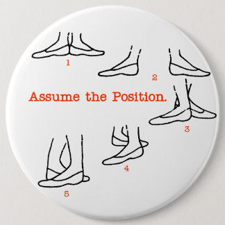 Assume the Position Ballet Gifts 6 Cm Round Badge