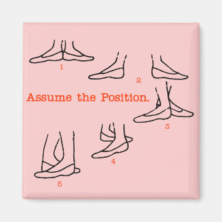 Assume the Position Ballet Gifts Magnet