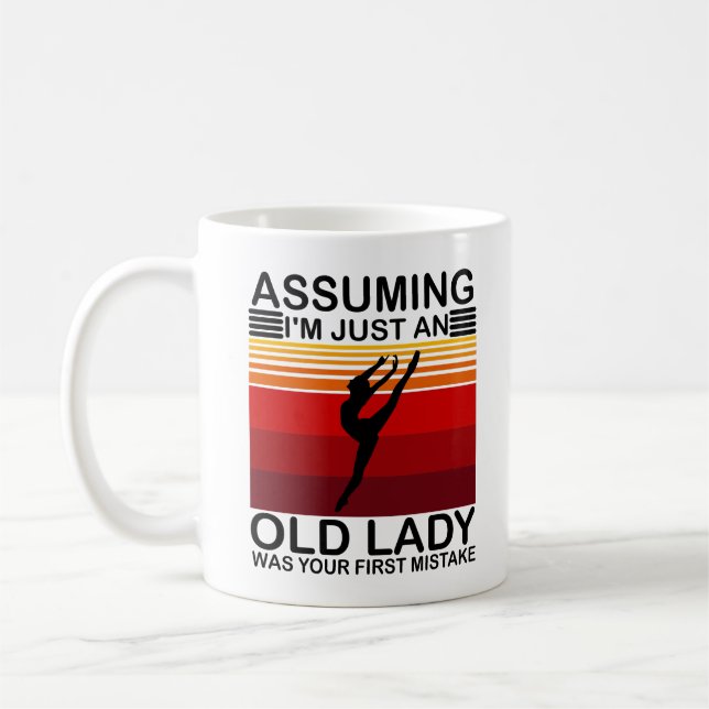 Assuming I'm Just An Old Lady Was Gymnastic Coffee Mug (Left)