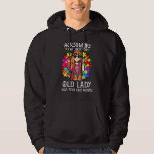 Assuming I'm Just An Old Lady Was Your First Mista Hoodie