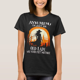 Assuming I'm Just An Old Lady Was Your First Mista T-Shirt