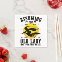 Assuming Im Just An Old Lady Was Your First Witch