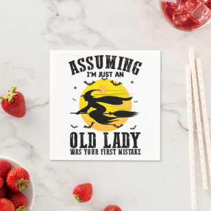 Assuming Im Just An Old Lady Was Your First Witch Napkin