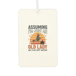 Assuming I'm Just an Old Lady Witch Halloween Desi Car Air Freshener