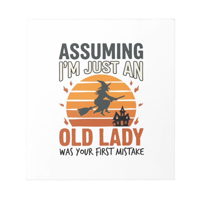 Assuming I'm Just an Old Lady Witch Halloween Desi Notepad (Front)