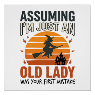 Assuming I'm Just an Old Lady Witch Halloween Desi Poster