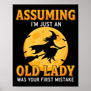 Assuming m an old lady was first mistake funny poster