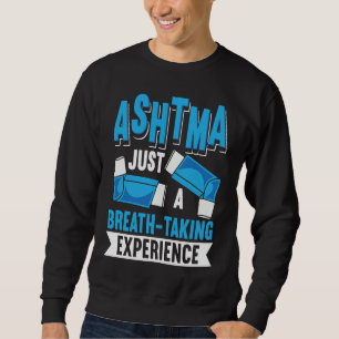 Asthma Awareness Inhaler Sarcasm Copd Breathing Re Sweatshirt