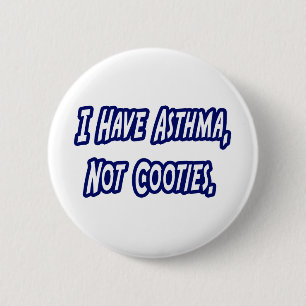 Asthma...Not Cooties 6 Cm Round Badge