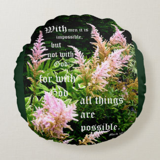 Astilbe with Mark 10:27 Round Cushion