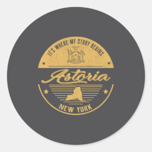 Astoria New York Its Where My Story Begins Classic Round Sticker