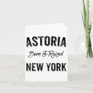 Astoria Queens Nyc Pride Quote Born Raised Native Card