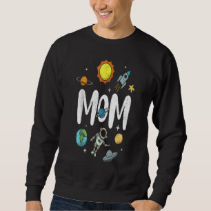 Astro Mum Universer Mother's Day Celebration Sweatshirt