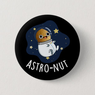 Astro-nut Funny Nut Astronaut Pun Dark BG 6 Cm Round Badge