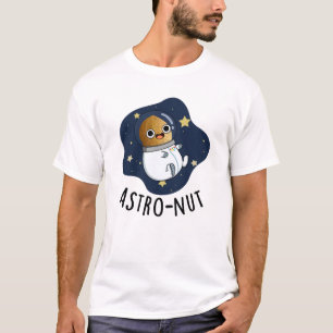Astro-nut Funny Nut Astronaut Pun T-Shirt